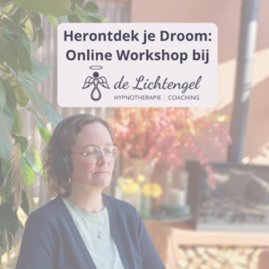 Herontdek je Droom: Online workshop bij de Lichtengel